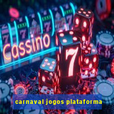 carnaval jogos plataforma